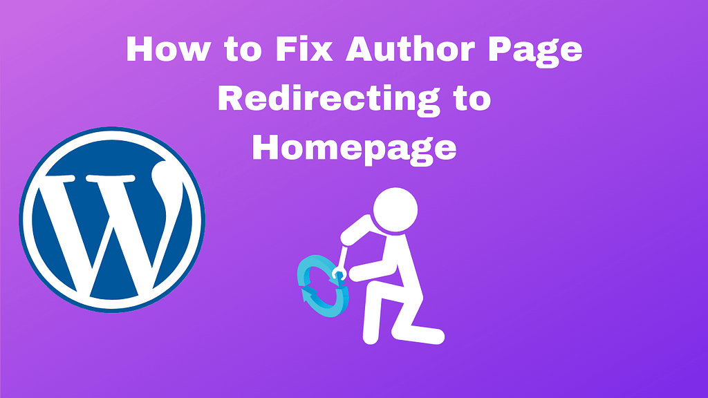 How to Fix Author Page Redirecting to Homepage